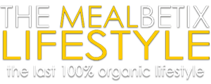 The MealBetix Lifestyle is the last 100% organic lifestyle on earth