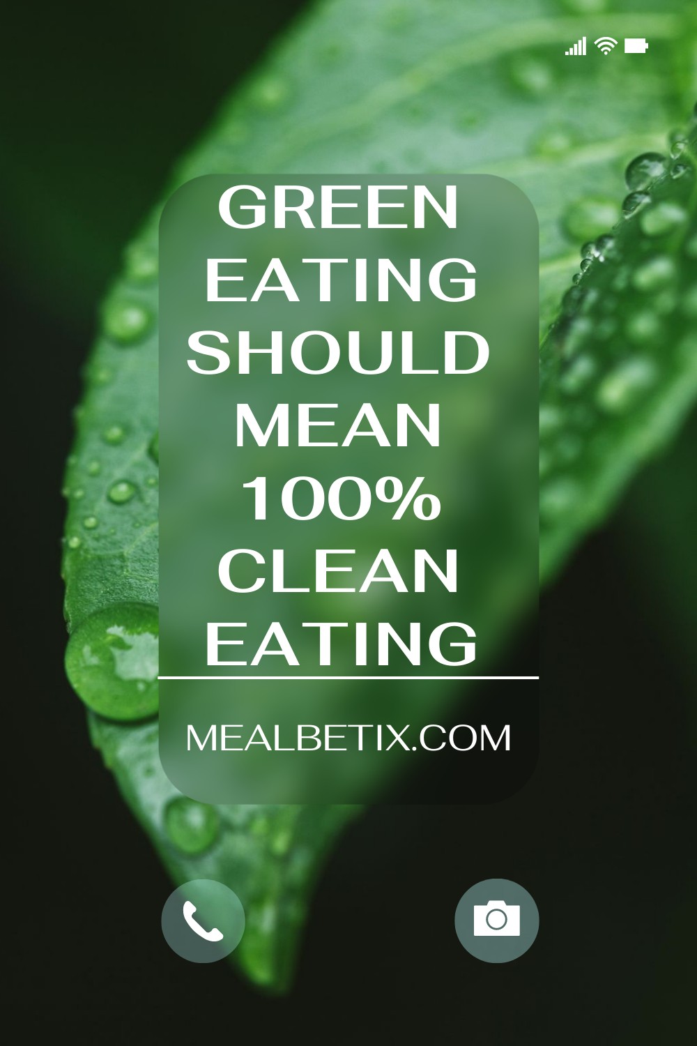 GREEN EATING SHOULD MEAN 100% CLEAN EATING