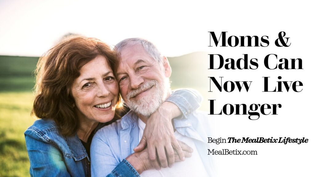 Moms & Dads Can Live Longer
